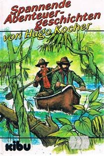 Spannende Abenteuergeschichten von Hugo Kocher Books