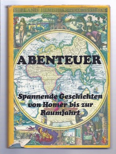 Abenteuer. Spannende Geschichten von Homer bis zur Raumfahrt Books