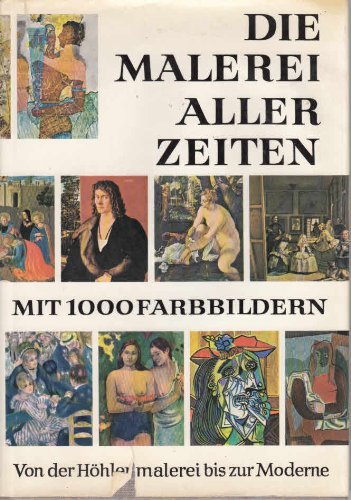 Die Malerei aller Zeiten. Von der Höhlenmalerei bis zur Moderne Books