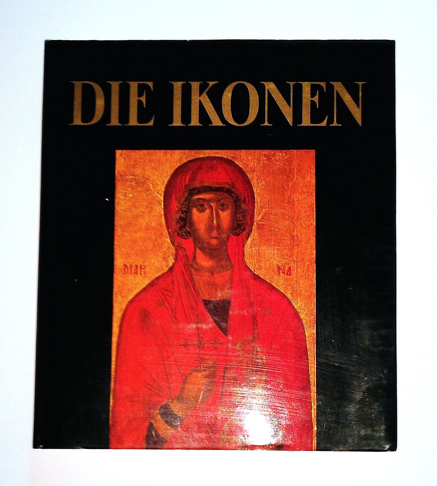 Die Ikonen. Sinai, Griechenland und Jugoslawien Books