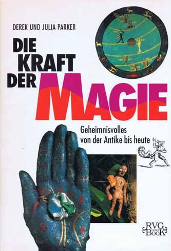 Die Kraft der Magie. Geheimnisvolles von der Antike bis heute General education