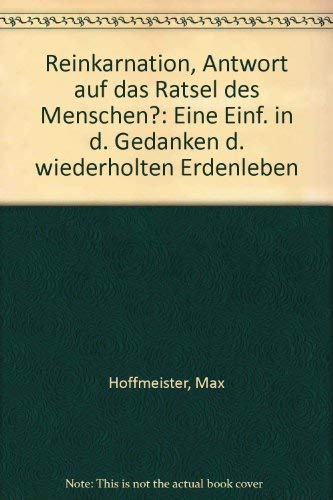 Reinkarnation, Antwort Auf Das Ratsel Des Menschen: Eine Einf. in D. Gedanken D. Wiederholten Erdenleben. Books