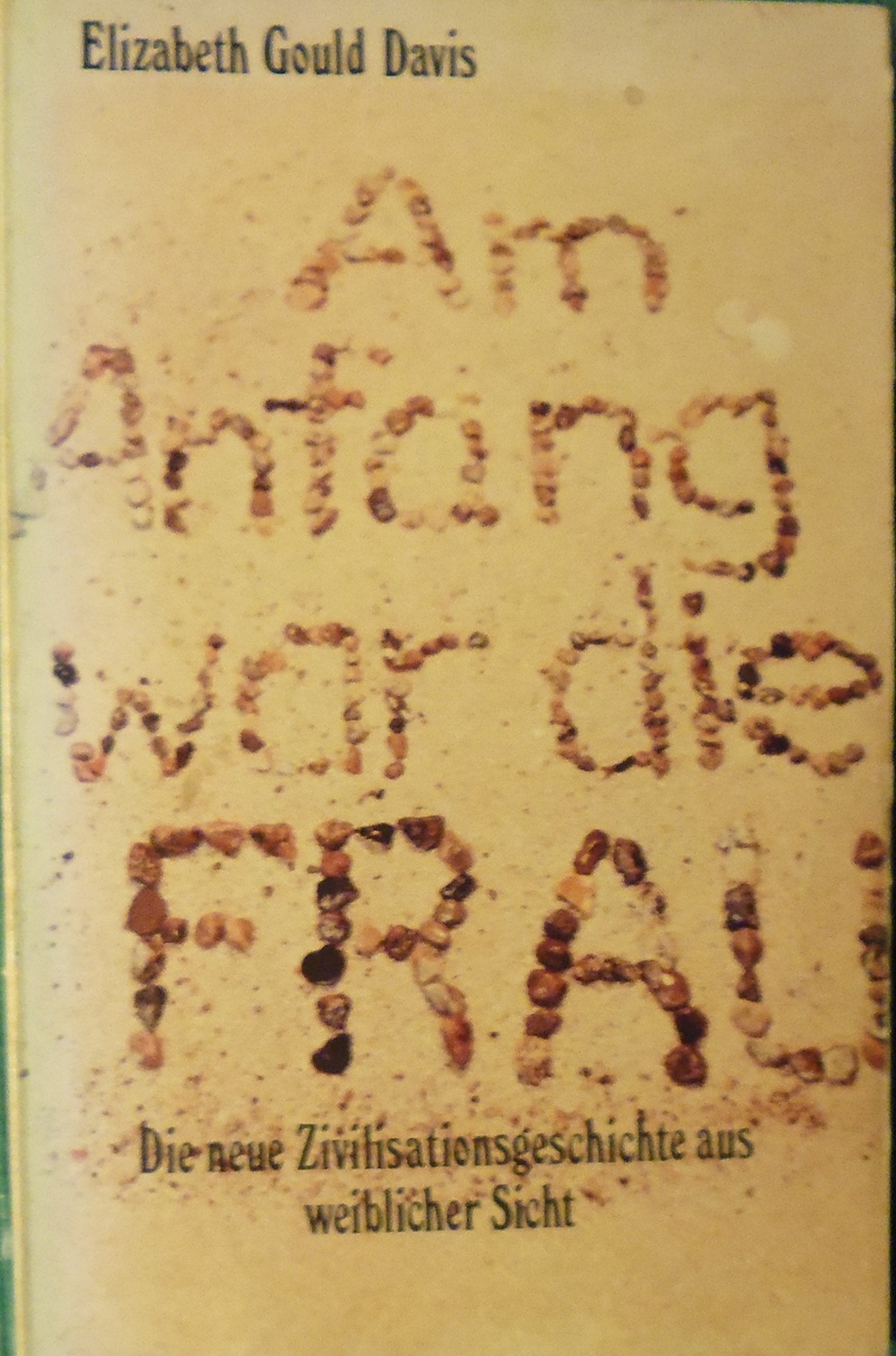 Am Anfang war die Frau. Die neue Zivilisationsgeschichte aus weiblicher Sicht Film, Art & Culture