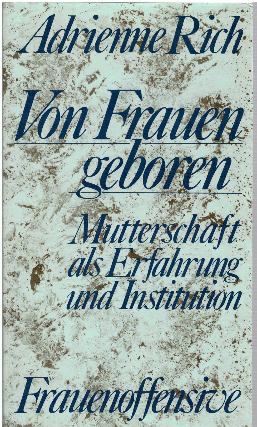 Von Frauen geboren. Mutterschaft als Erfahrung und Institution Social Sciences