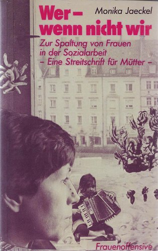 Wer, wenn nicht wir. Zur Spaltung von Frauen in der Sozialarbeit Books