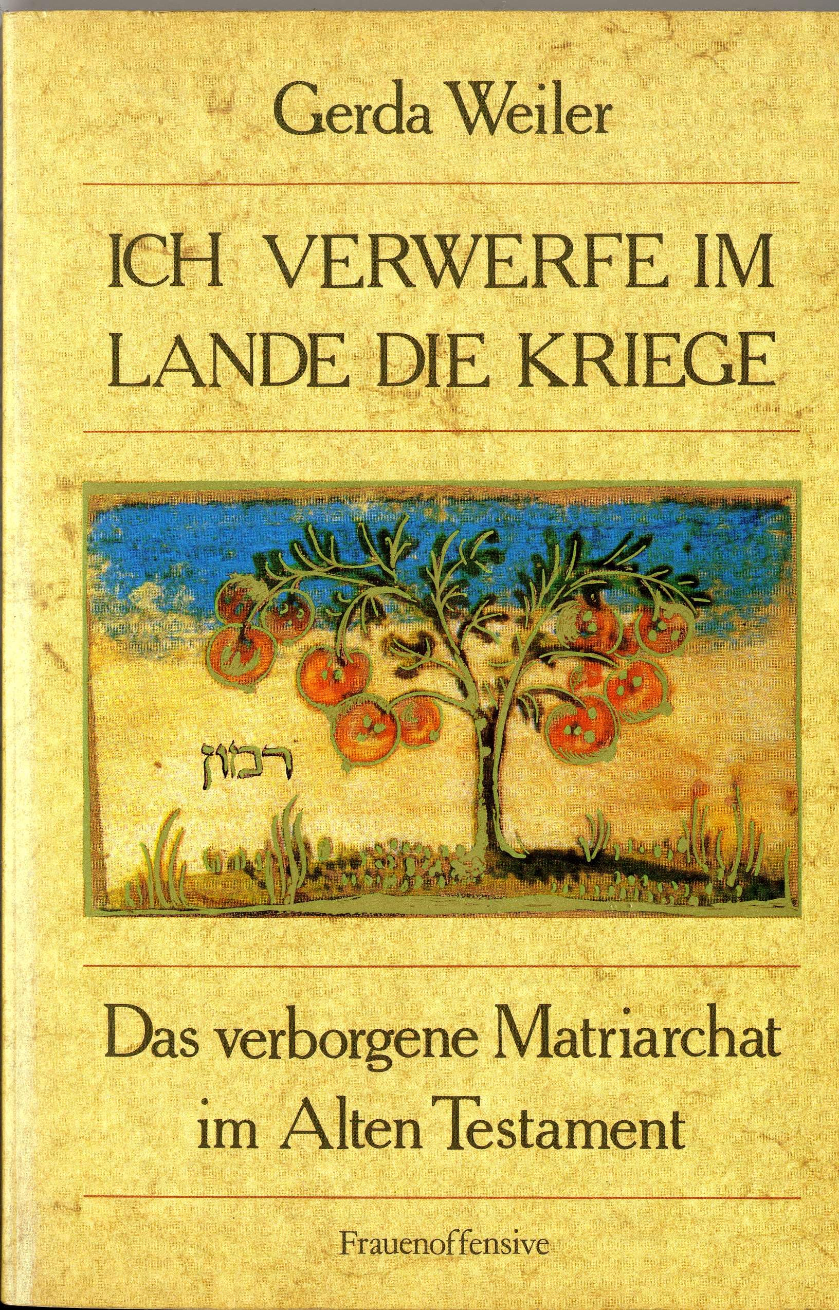 Ich verwerfe im Lande die Kriege. Das verborgene Matriarchat im Alten Testament Social Sciences