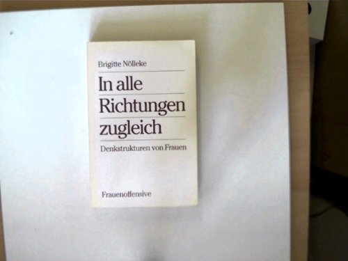 In alle Richtungen zugleich. Denkstrukturen von Frauen Social Sciences