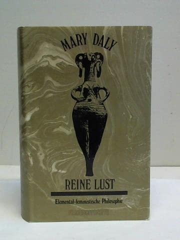 Reine Lust. Elemental-feministische Philosophie Philosophy