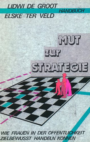 Mut zur Strategie. Wie Frauen in der Öffentlichkeit zielbewusst handeln können Social Sciences
