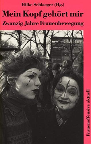 Mein Kopf gehört mir : Zwanzig Jahre Frauenbewegung book