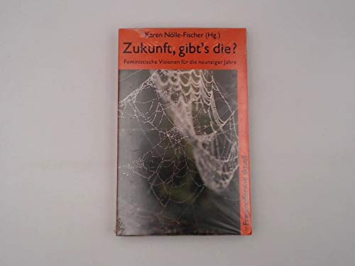 Zukunft, gibt's die? Feministische Visionen für die neunziger Jahre Books