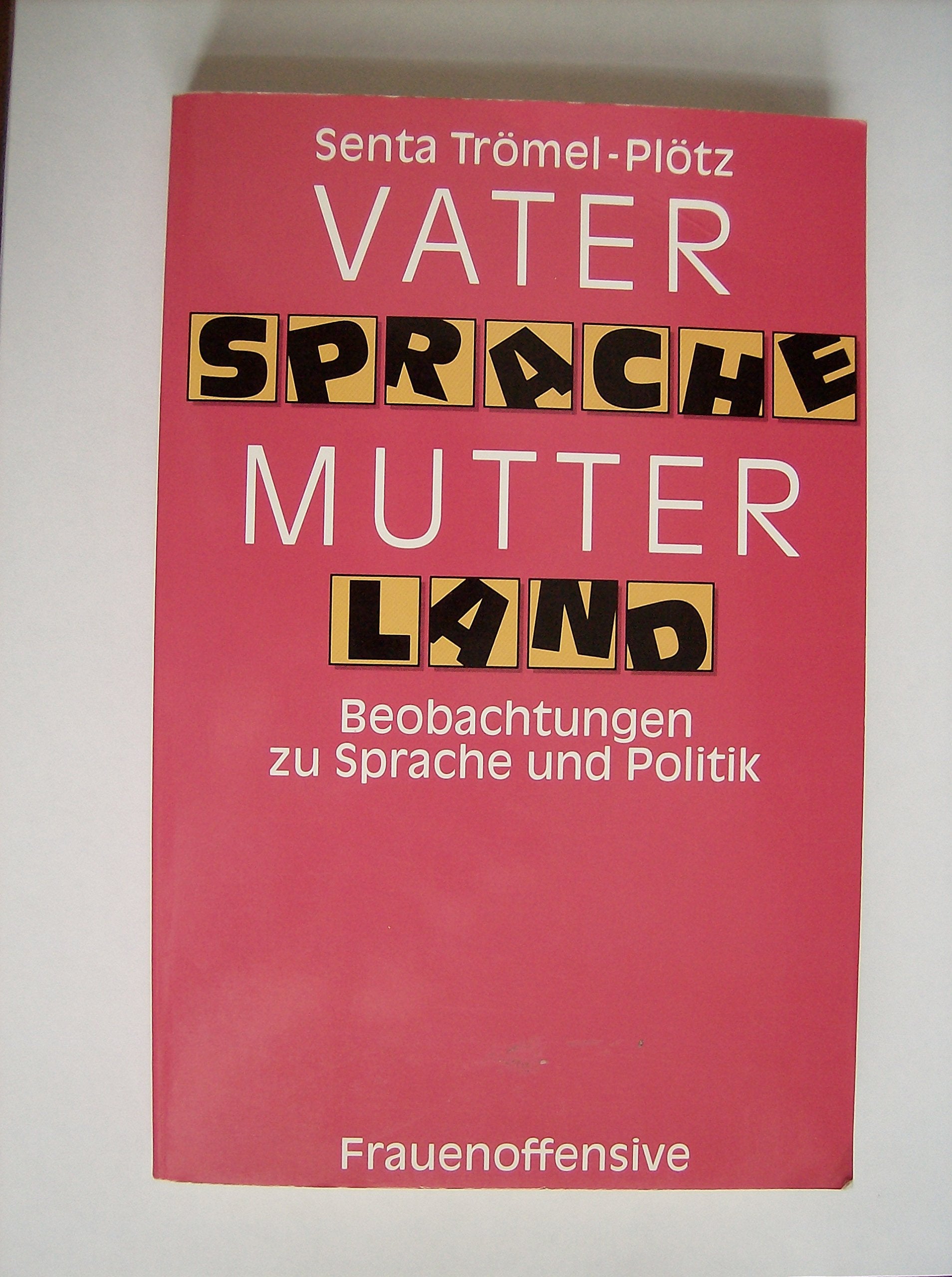 Vatersprache, Mutterland: Beobachtungen zu Sprache und Politik Professional & Reference Books