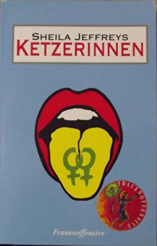 Ketzerinnen: Lesbischer Feminismus und die 'lesbisch-sexuelle Revolution' LGBTQ+