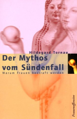 Der Mythos vom Sündenfall. Warum Frauen bestraft werden. Philosophy