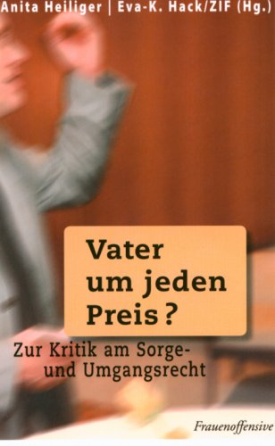 Vater um jeden Preis?: Zur Kritik am Sorge- und Umgangsrecht Social Sciences