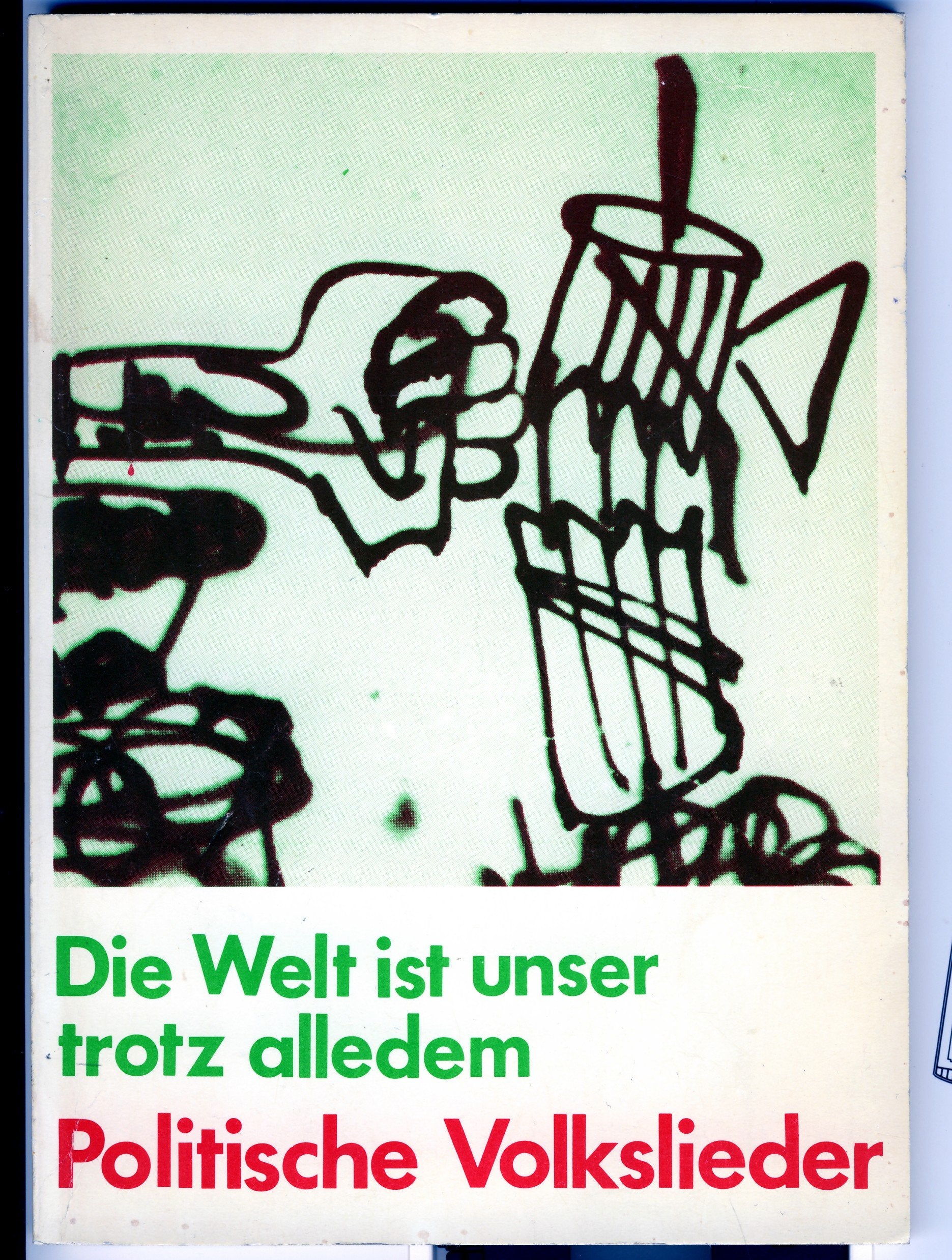 Die Welt ist unser trotz alledem. Politische Volkslieder Books