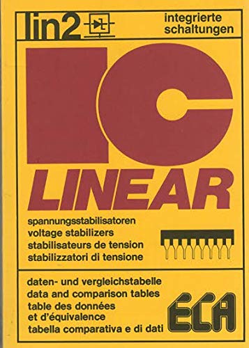 Lin 2 Integrierte Schaltungen. Linear-Spannungsstabilisatoren, Daten- und Vergleichstabelle, Spannungsregler Books