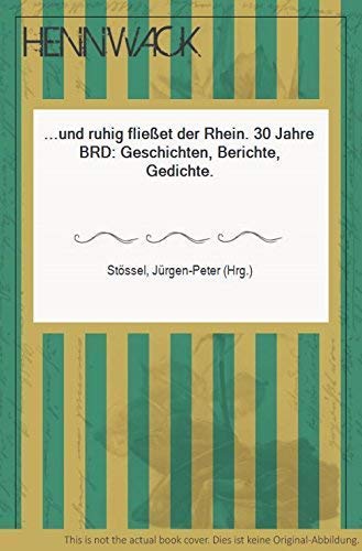 ... und ruhig fließet der Rhein. 30 Jahre BRD: Geschichten, Berichte, Gedichte Books