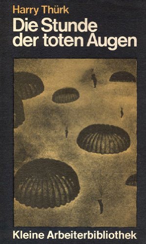 Die Stunde der toten Augen (kleine Arbeiterbibliothek) Historical Fiction