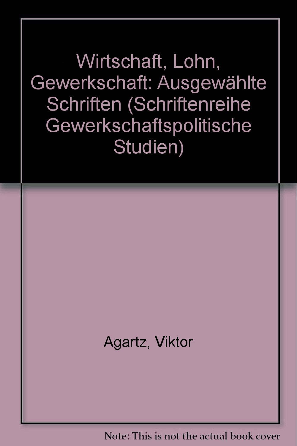 Wirtschaft, Lohn, Gewerkschaften. Ausgewählte Schriften Books