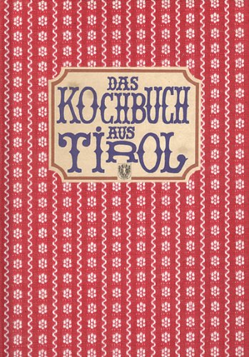 Das Kochbuch aus Tirol Books