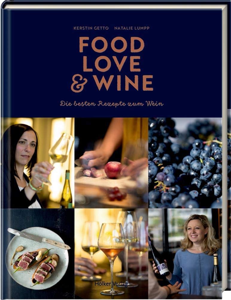 Food, Love & Wine: Die besten Rezepte zum Wein Leisure, Home & Garden