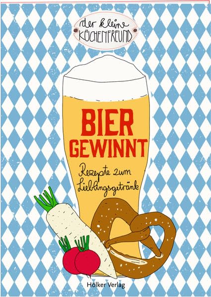 Der kleine Küchenfreund: Bier gewinnt: Rezepte zum Lieblingsgetränk Leisure, Home & Garden