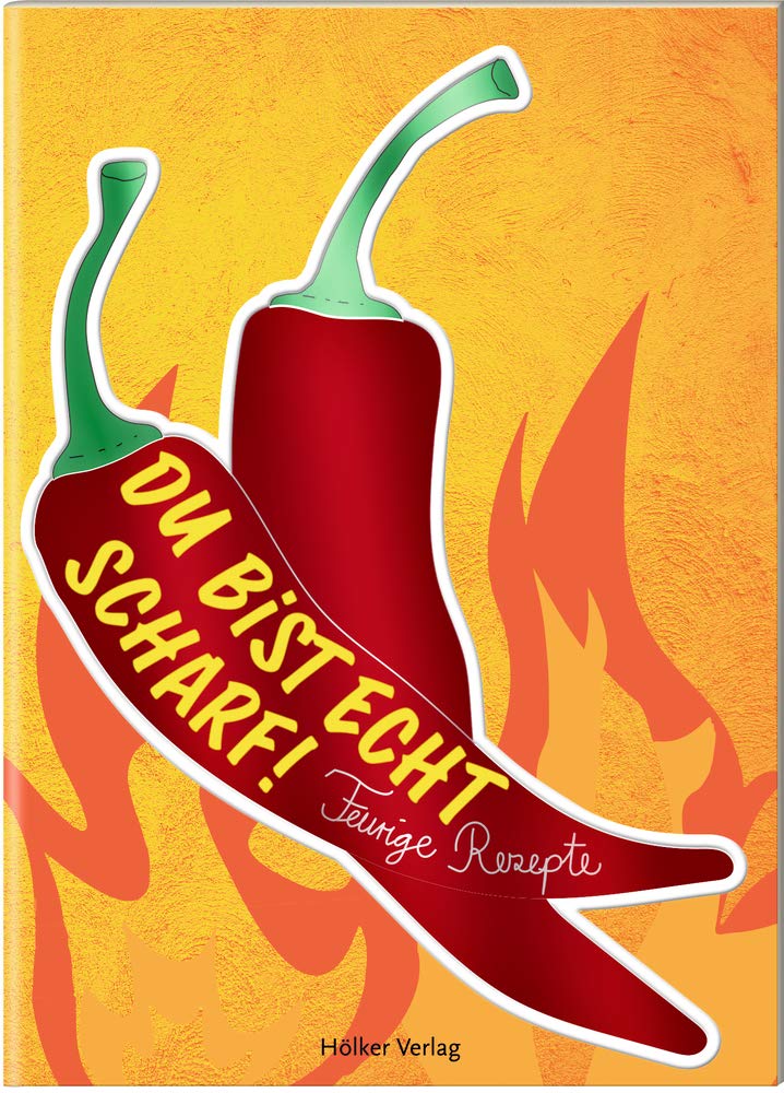 Du bist echt scharf!: Feurige Rezepte (Der kleine Küchenfreund) Leisure, Home & Garden