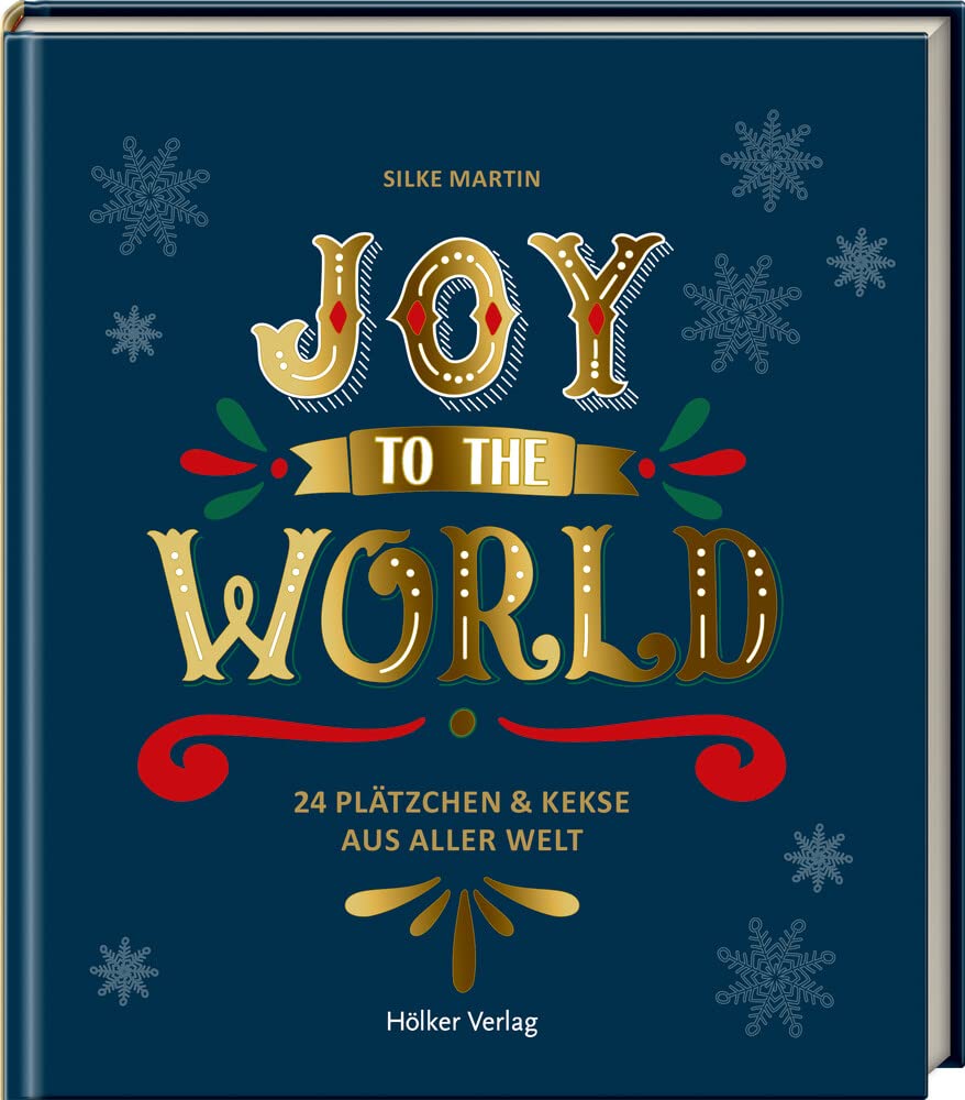 Joy to the World: 24 Plätzchen & Kekse aus aller Welt Leisure, Home & Garden