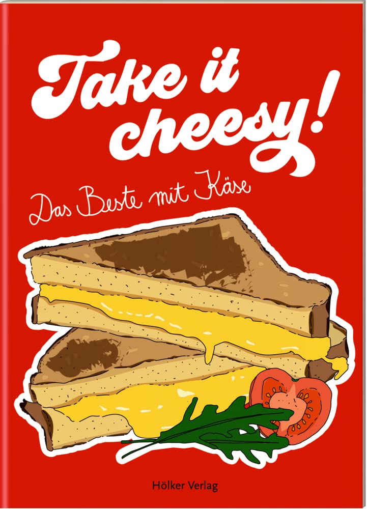 Take it cheesy!: Das Beste mit Käse (Der kleine Küchenfreund) Lifestyle