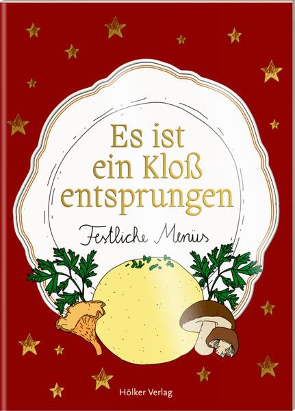 Es ist ein Kloß entsprungen: Festliche Menüs (Der kleine Küchenfreund) Leisure, Home & Garden