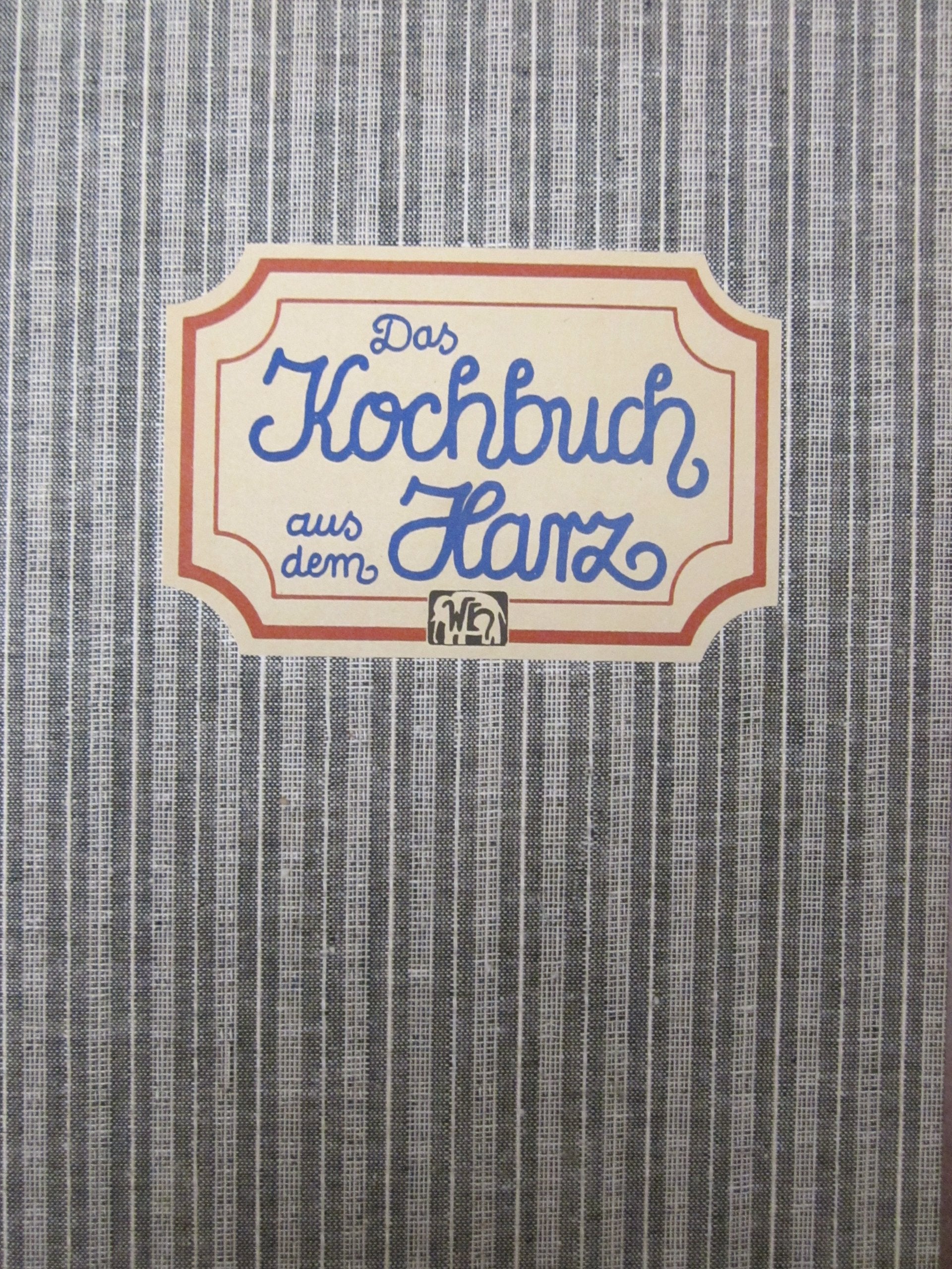 Das Kochbuch aus dem Harz Cooking & Enjoying