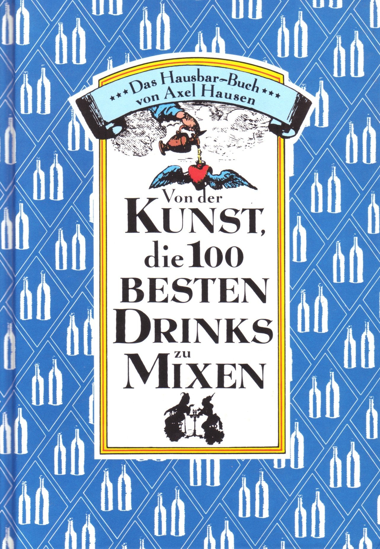 Von der Kunst, die 100 besten Drinks zu mixen Cooking & Enjoying