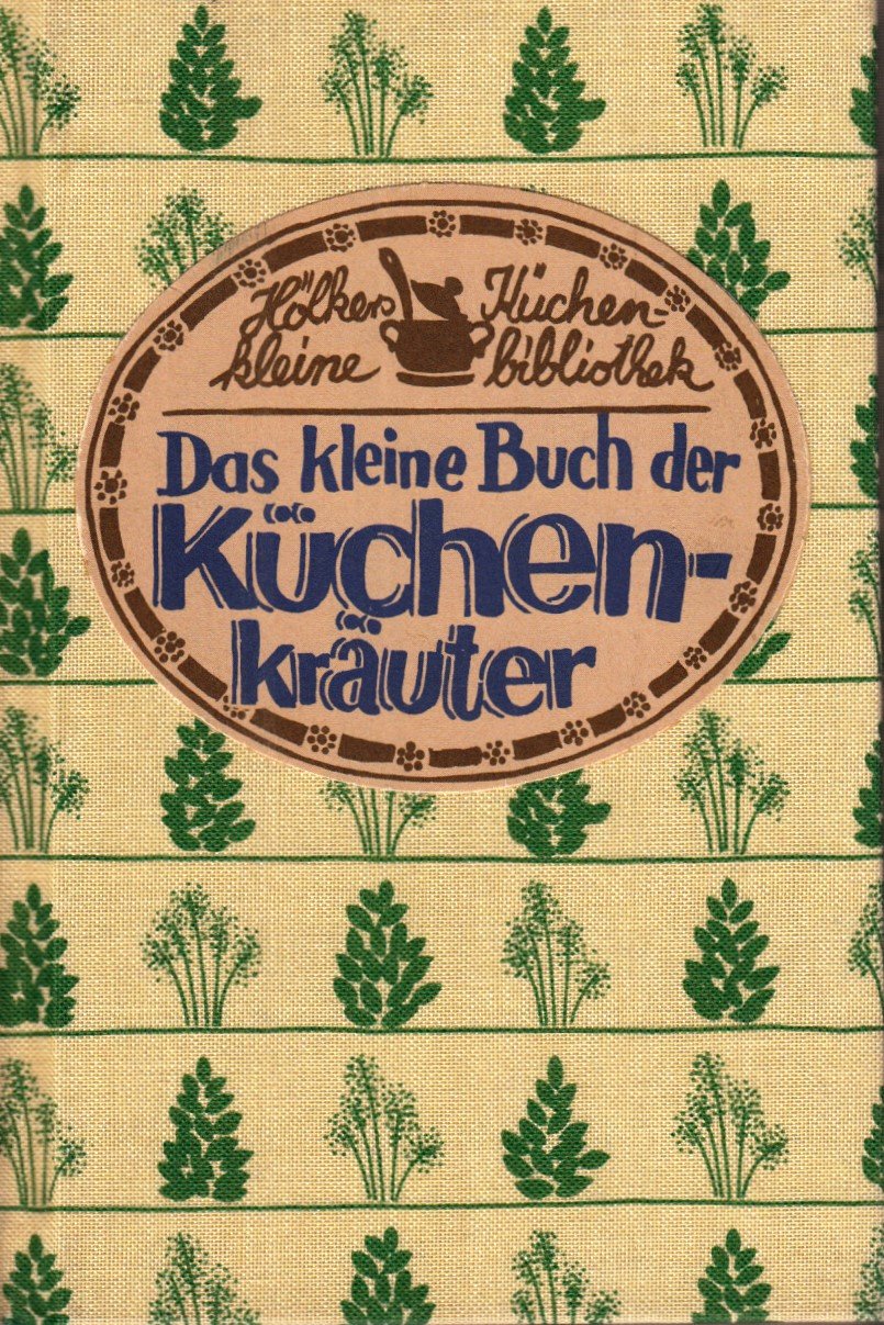 Das kleine Buch der Küchenkräuter Natural Sciences