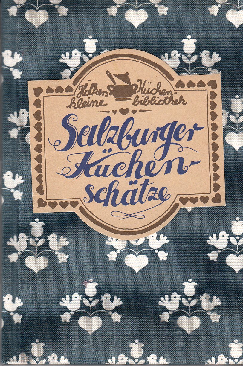 Salzburger Küchenschätze Cooking & Enjoying