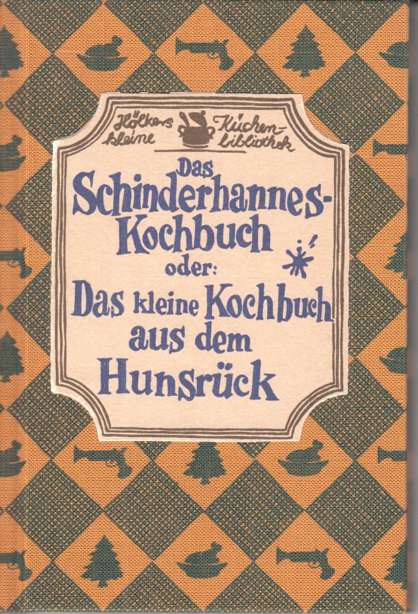 Das Schinderhannes-Kochbuch: Oder: Das kleine Kochbuch aus dem Hunsrück Books