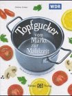 Topfgucker: Vom Markt zur Mahlzeit: Rezepte zur Fernsehserie im Magazin 'Lokalzeit Münsterland' des WDR Cooking & Enjoying