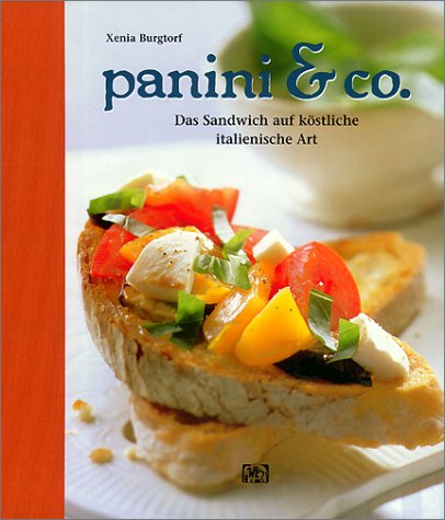 Panini & Co.: Das Sandwich auf köstliche italienische Art Leisure, Home & Garden