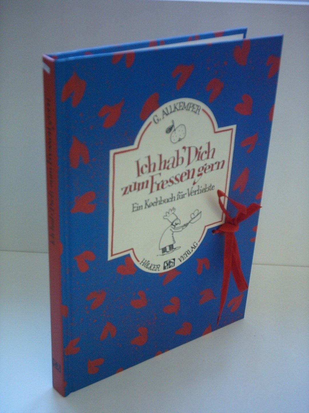 Ich hab dich zum Fressen gern - Das kleine Kochbuch für Verliebte: Das kleine Kochbuch für Verliebte. Mit abnehmbarer Geschenkschleife Calendars