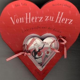 Von Herz zu Herz: Liebesgrüße aus der Küche Leisure, Home & Garden