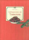 Lieblingsrezepte mit Tomaten Leisure, Home & Garden