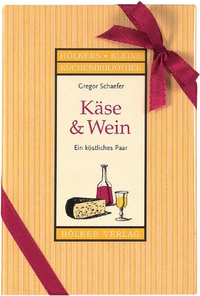 Käse & Wein: Ein köstliches Paar (Hölkers kleine Küchenbibliothek) Leisure, Home & Garden