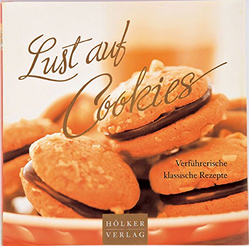Lust auf Cookies: Verführerische klassische Rezepte Leisure, Home & Garden