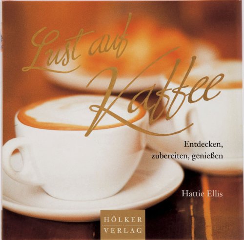 Lust auf Kaffee: Entdecken, zubereiten, geniessen Leisure, Home & Garden