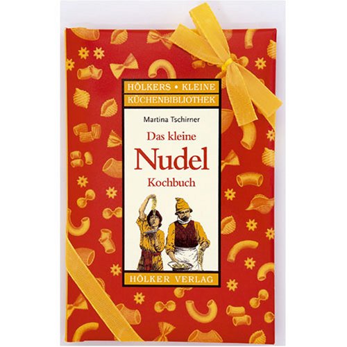 Das kleine Nudelkochbuch: Mit abnehmbarer Geschenkschleife Leisure, Home & Garden