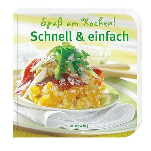 Schnell & Einfach: Spaß am Kochen! Leisure, Home & Garden