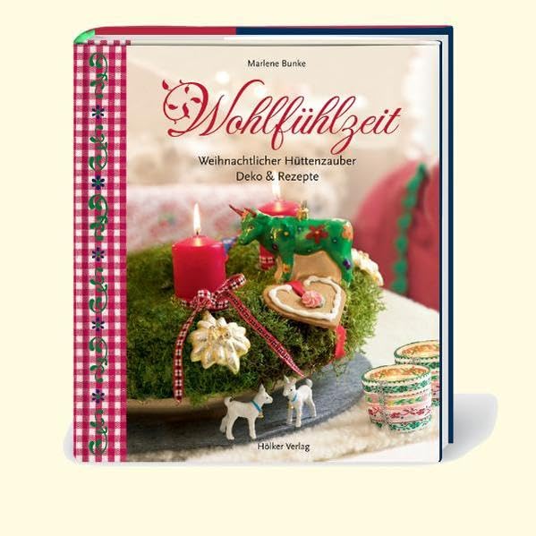 Wohlfühlzeit: Weihnachtlicher Hüttenzauber. Deko & Rezepte (Modern Living) Leisure, Home & Garden