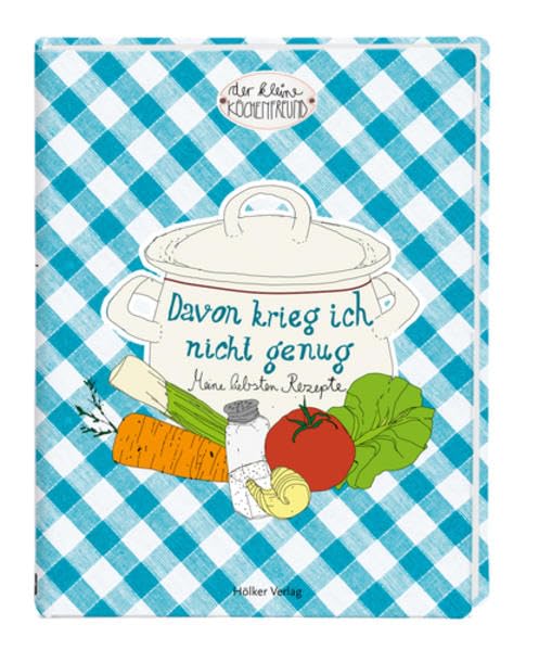 Davon krieg ich nicht genug: Meine liebsten Rezepte (Geschenkbücher mit Pfiff) Hobbies & Crafts