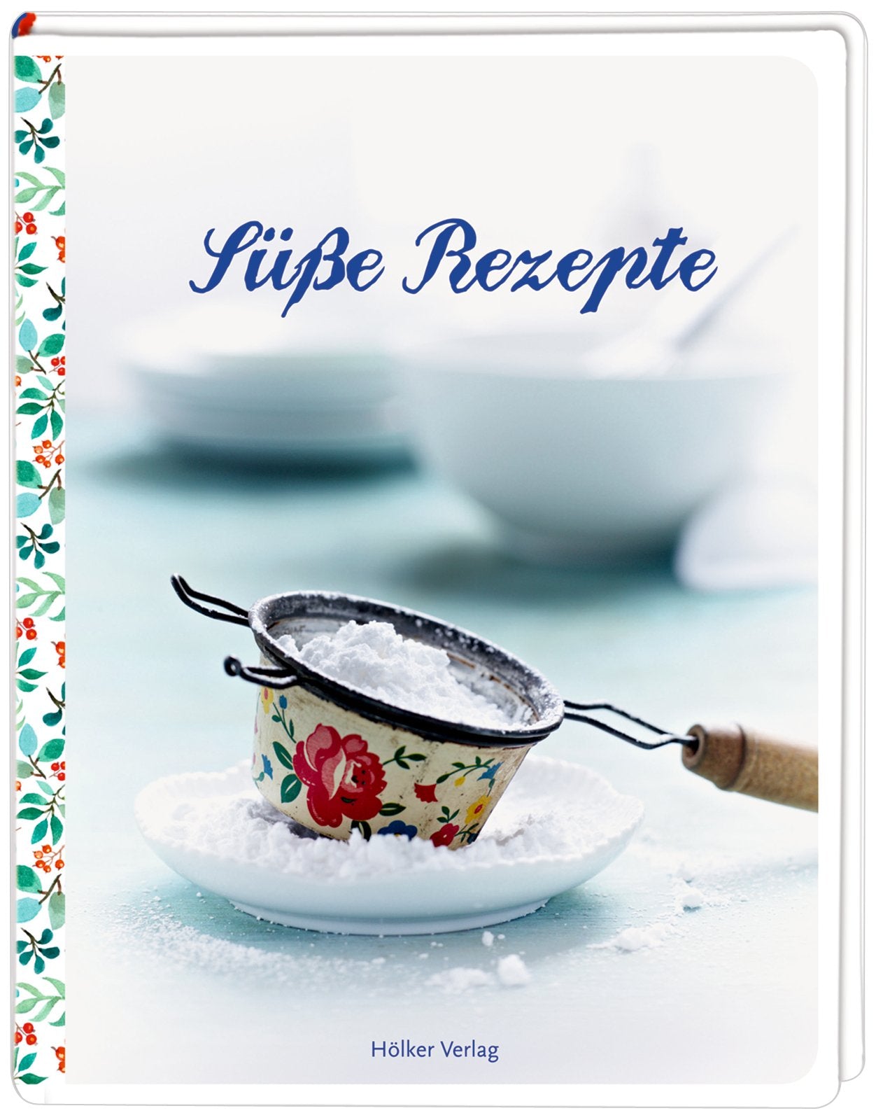Süße Rezepte: Einschreibbuch (Rezeptbücher) Hobbies & Crafts