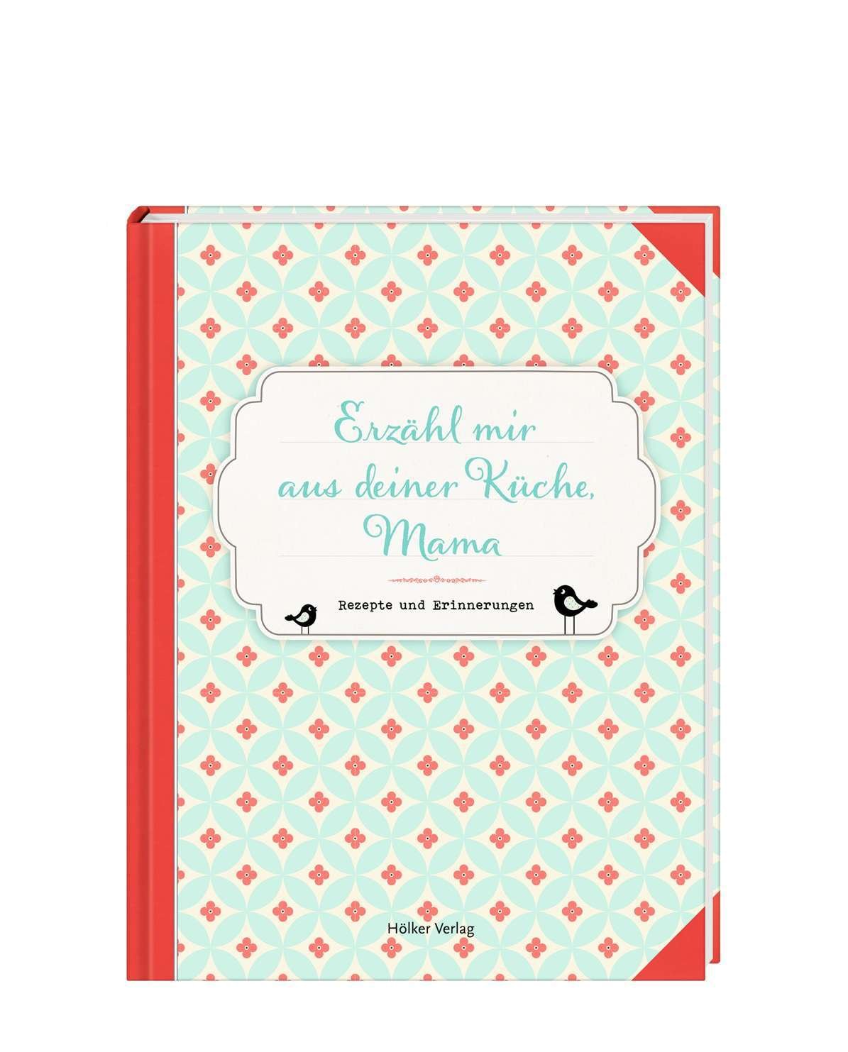 Erzähl mir aus deiner Küche, Mama: Rezepte und Erinnerungen Hobbies & Crafts